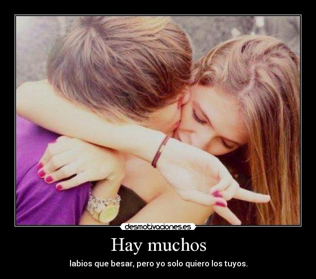 Hay muchos -
