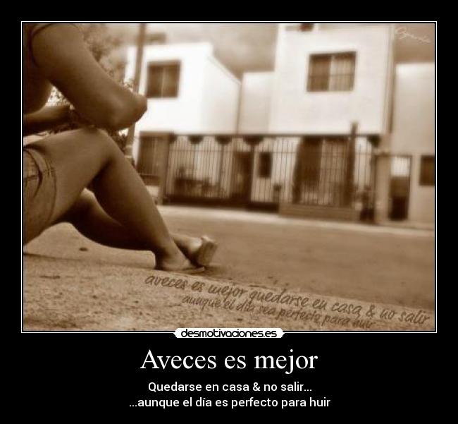 Aveces es mejor -