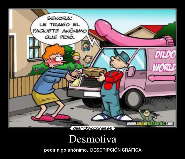 Desmotiva - pedir algo anónimo.  DESCRIPCIÓN GRÁFICA