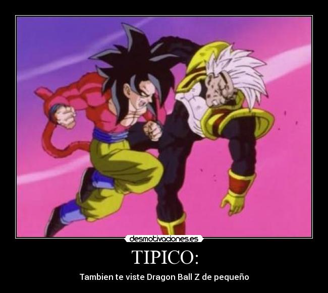 TIPICO: - Tambien te viste Dragon Ball Z de pequeño