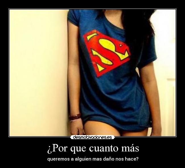 ¿Por que cuanto más -