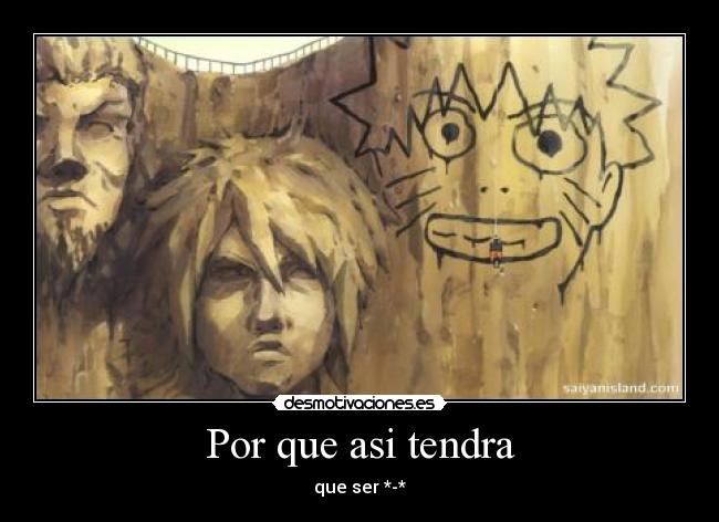 Por que asi tendra - que ser *-*