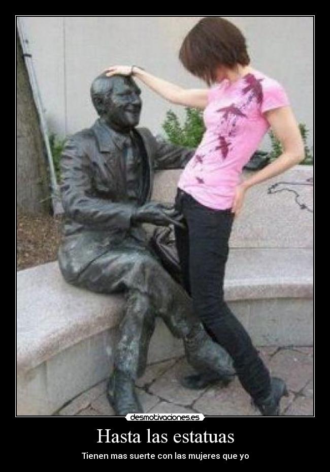 Hasta las estatuas -