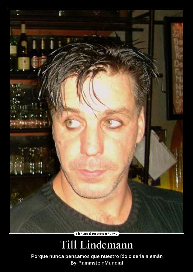 Till Lindemann - Porque nunca pensamos que nuestro ídolo seria alemán
By-RammsteinMundial