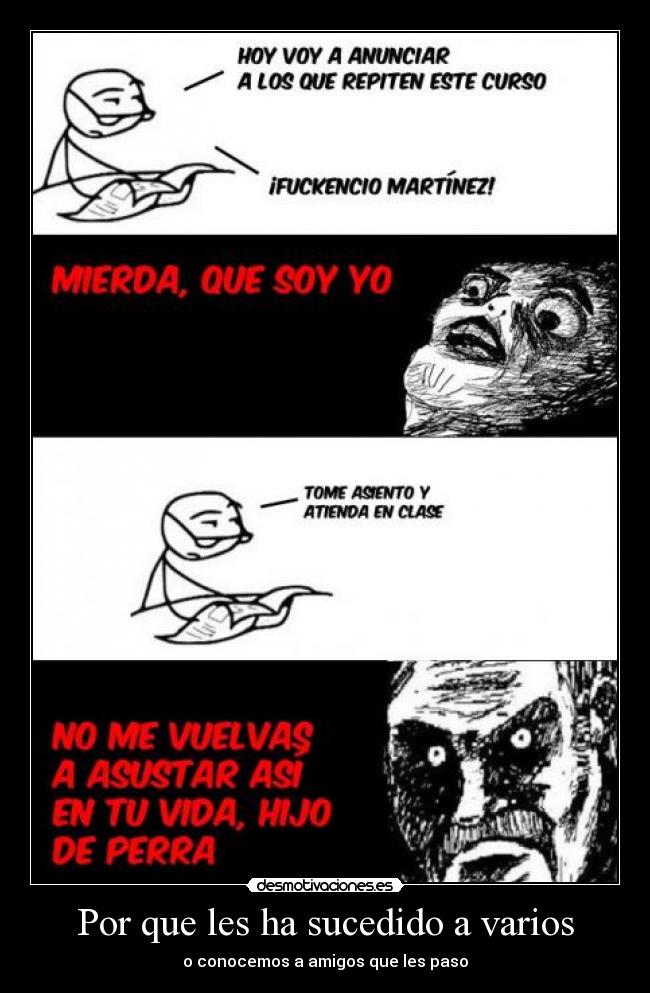 Por que les ha sucedido a varios - o conocemos a amigos que les paso