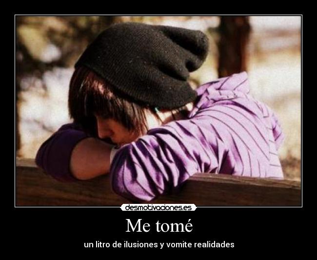 Me tomé -