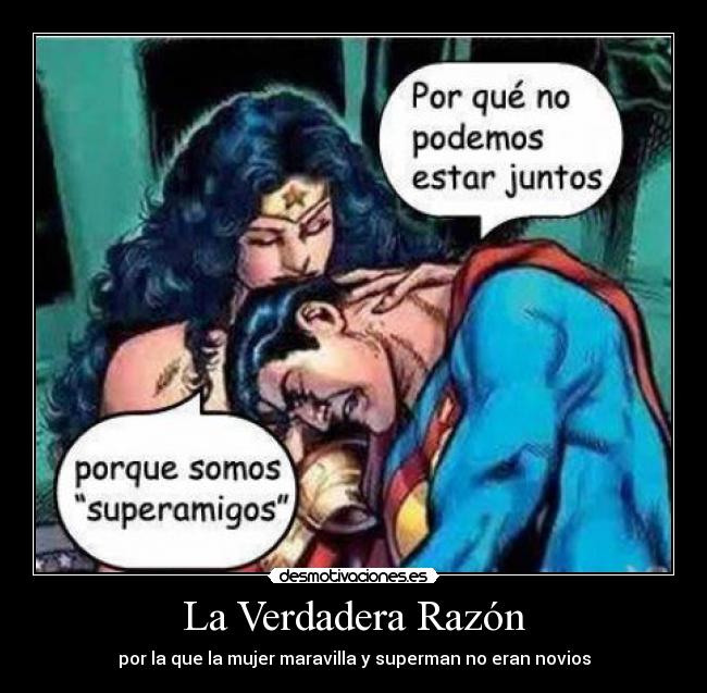 La Verdadera Razón - por la que la mujer maravilla y superman no eran novios