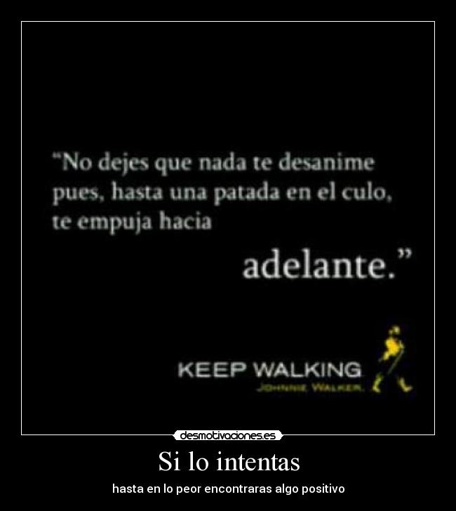 Si lo intentas - hasta en lo peor encontraras algo positivo