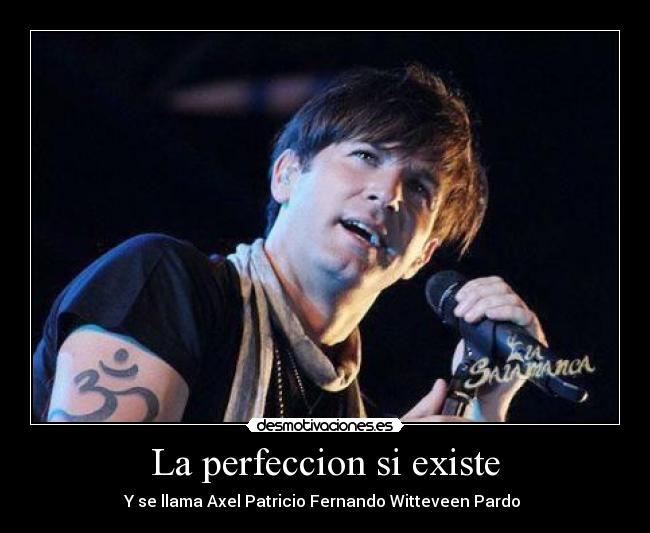 La perfeccion si existe - Y se llama Axel Patricio Fernando Witteveen Pardo ♥