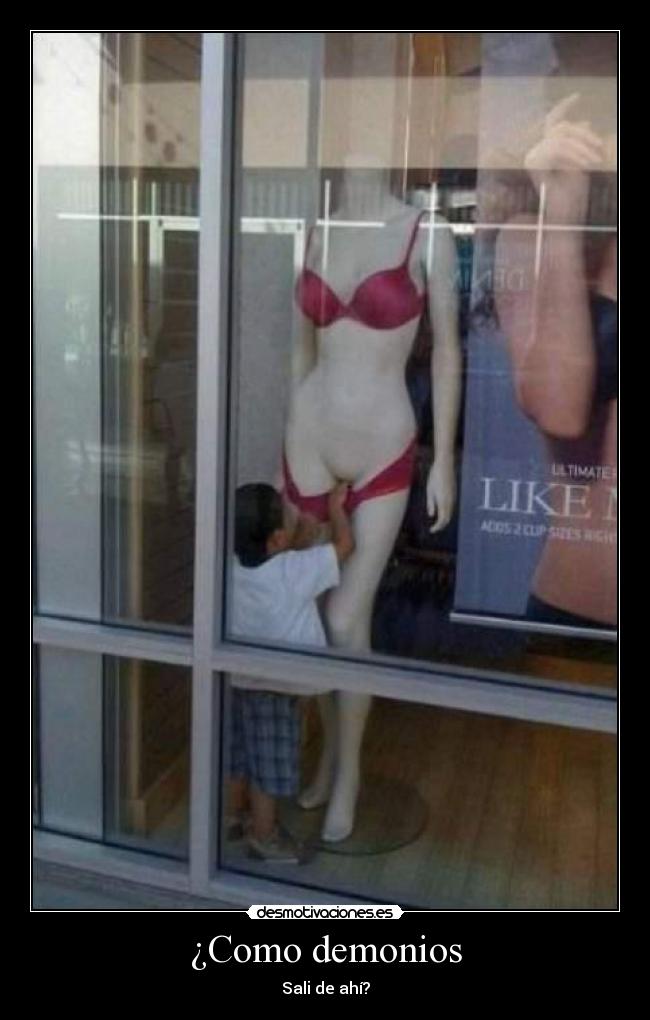 ¿Como demonios -