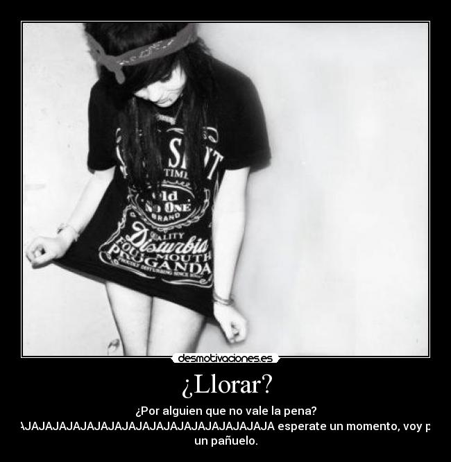 ¿Llorar? -