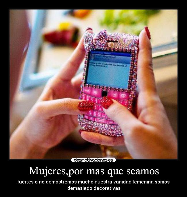 Mujeres,por mas que seamos -