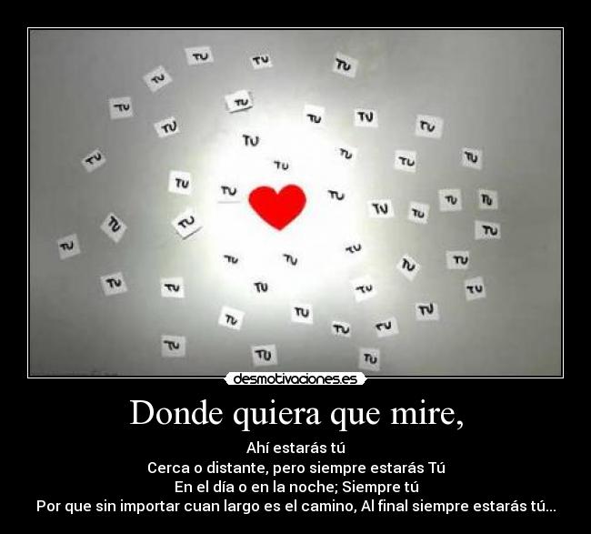 Donde quiera que mire, -