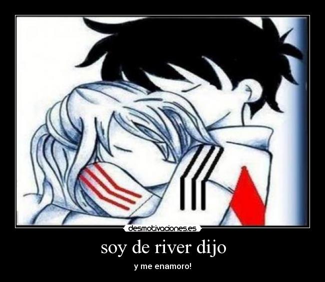 soy de river dijo -