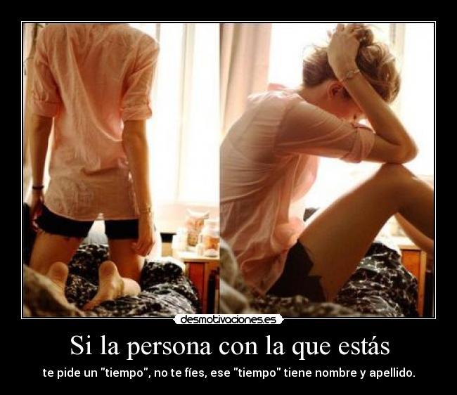 Si la persona con la que estás -