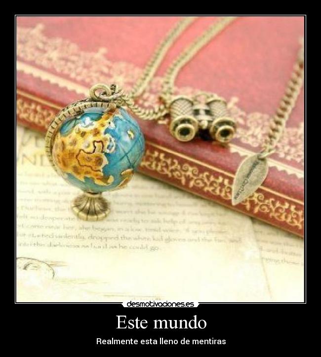 Este mundo - Realmente esta lleno de mentiras