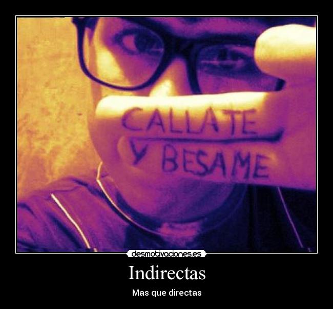 Indirectas - Mas que directas