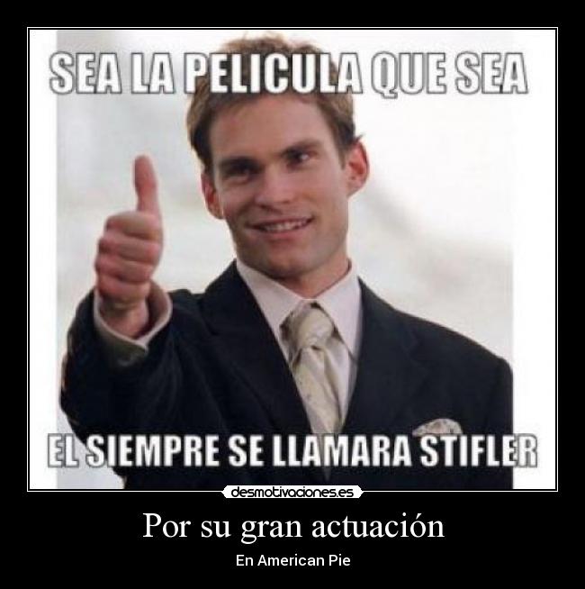 Por su gran actuación - En American Pie