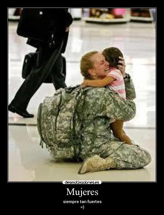 Mujeres - siempre tan fuertes
=)
