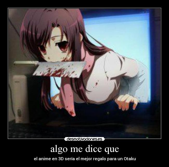 algo me dice que - el anime en 3D sería el mejor regalo para un Otaku