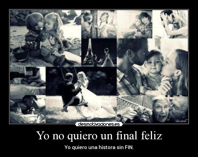 Yo no quiero un final feliz -