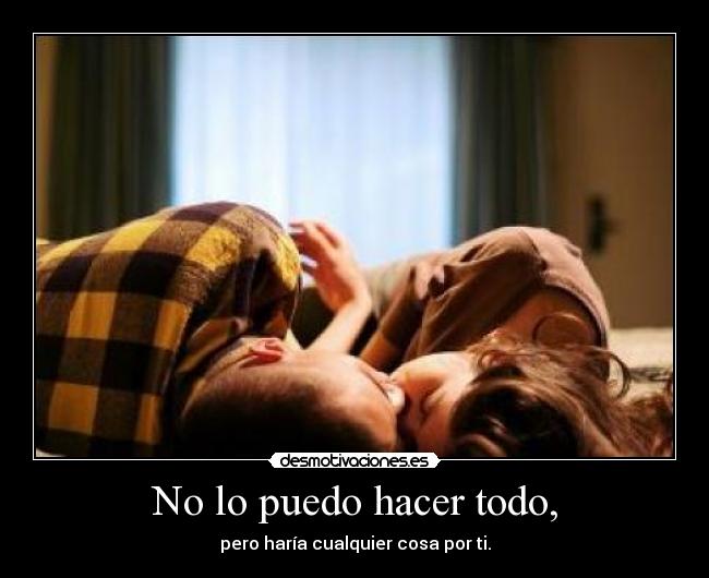 No lo puedo hacer todo, - 