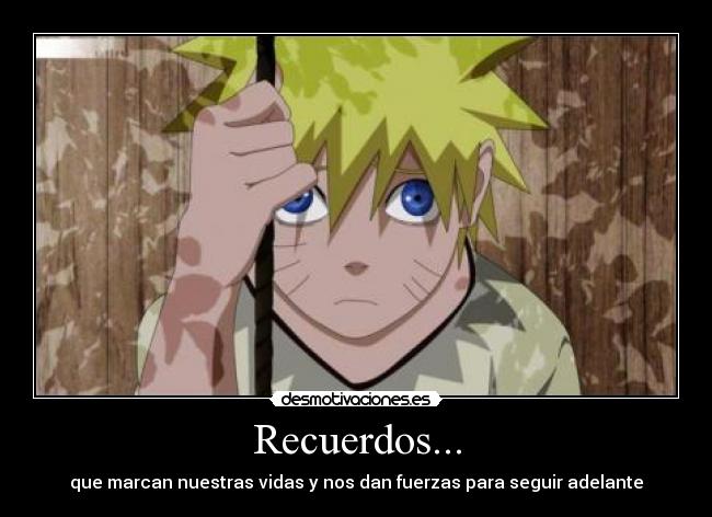 Recuerdos... - que marcan nuestras vidas y nos dan fuerzas para seguir adelante