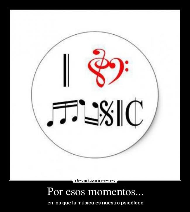 Por esos momentos... -