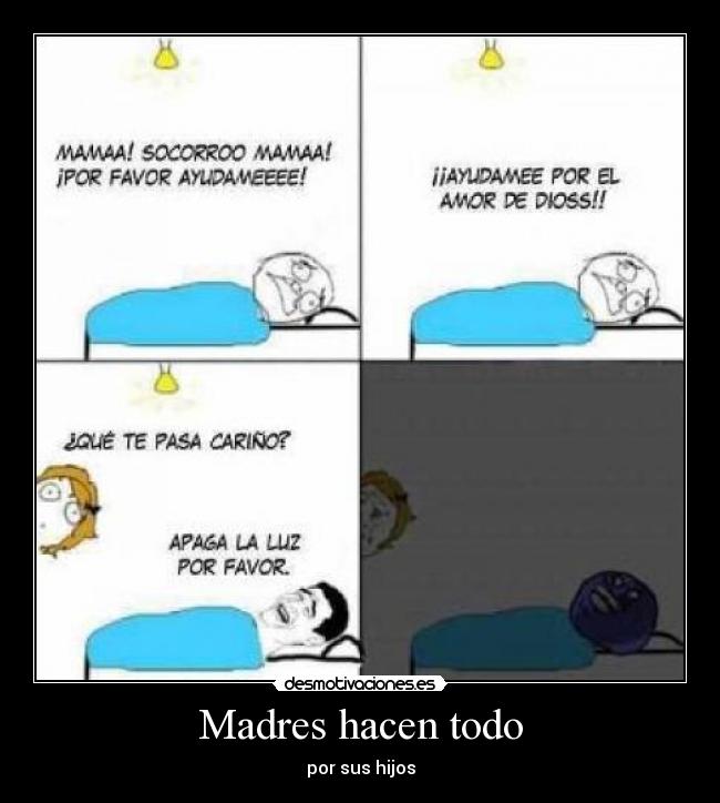 Madres hacen todo - por sus hijos