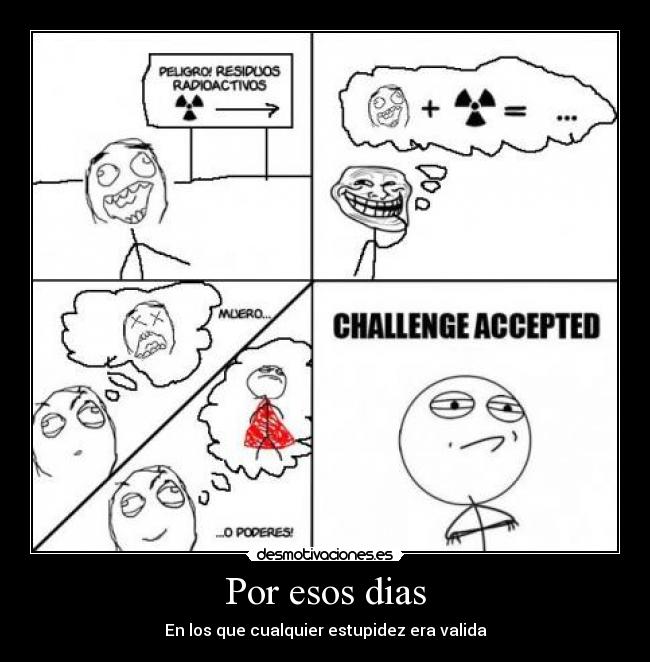 Por esos dias - En los que cualquier estupidez era valida