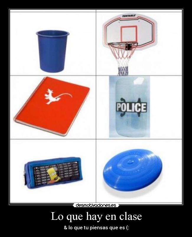 Lo que hay en clase - & lo que tu piensas que es (: