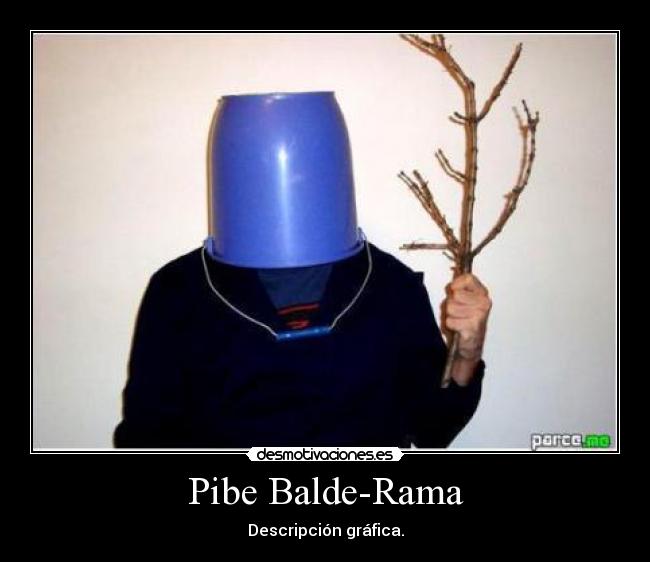 Pibe Balde-Rama - Descripción gráfica.