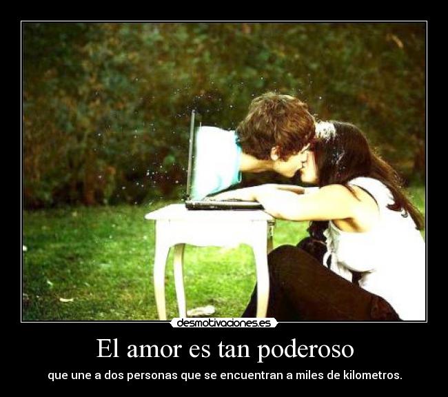 El amor es tan poderoso - 