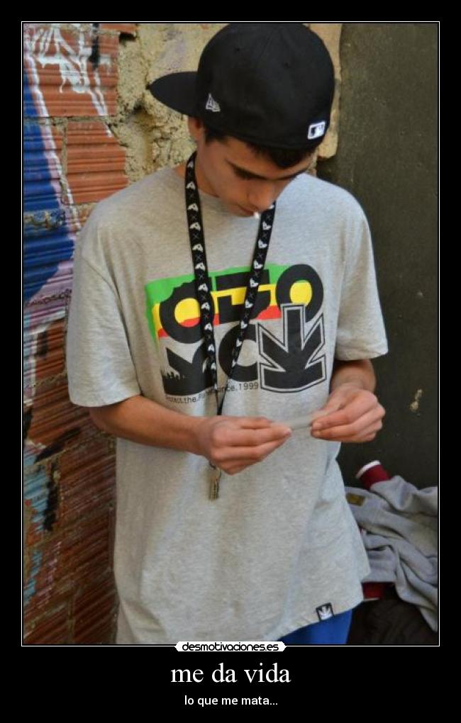 me da vida - lo que me mata...