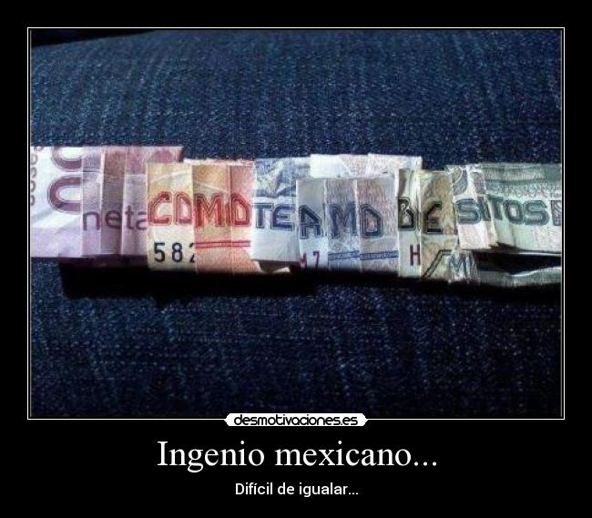 Ingenio mexicano... -