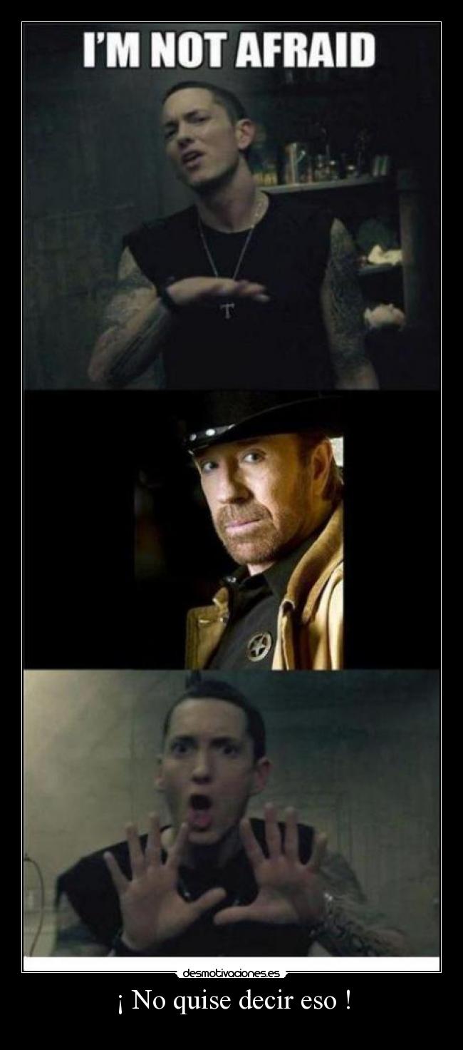 ¡ No quise decir eso ! -