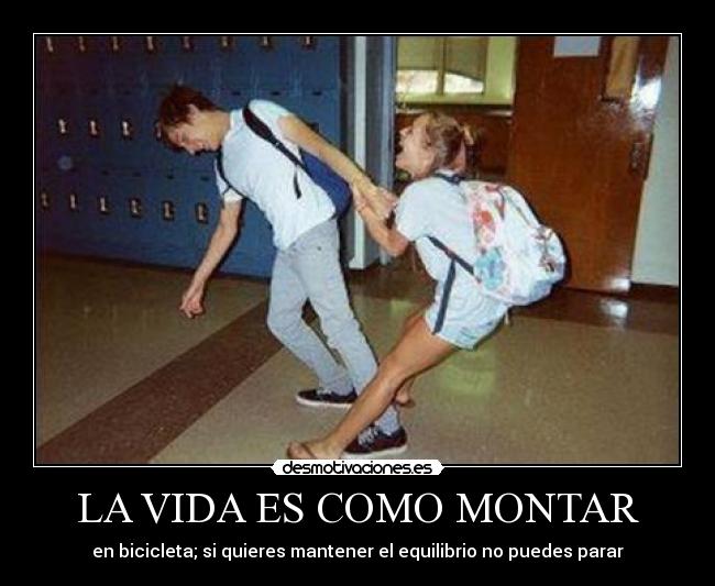 LA VIDA ES COMO MONTAR - 