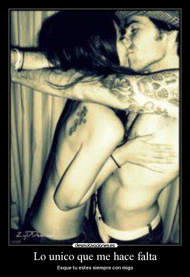 Lo unico que me hace falta - Esque tu estes siempre con migo
