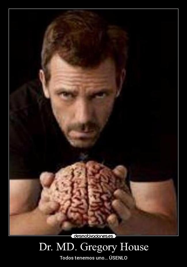 Dr. MD. Gregory House -