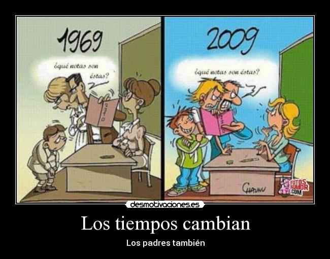Los tiempos cambian - Los padres también