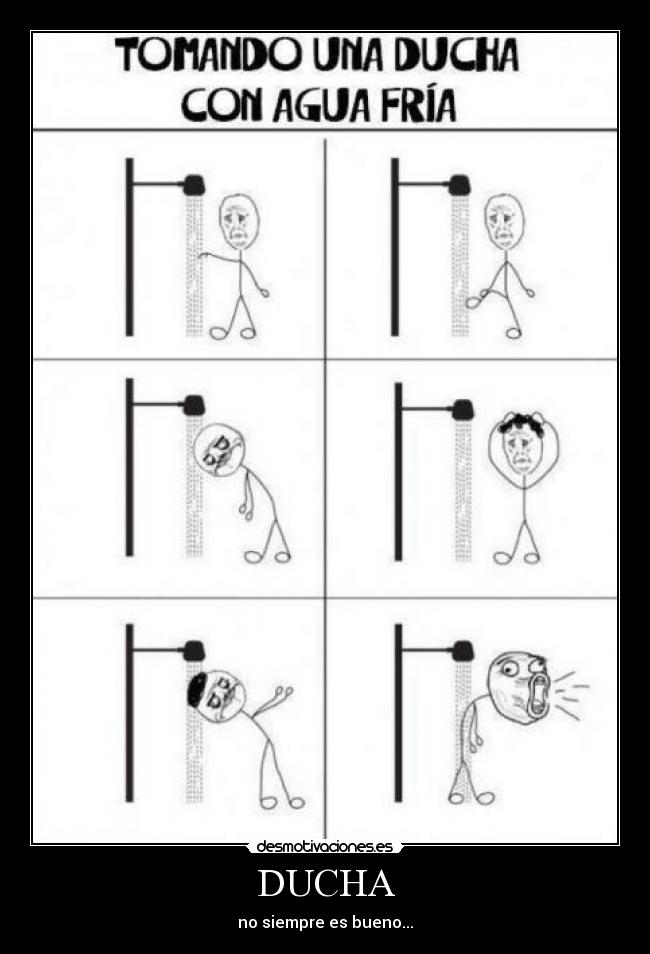 DUCHA - no siempre es bueno...