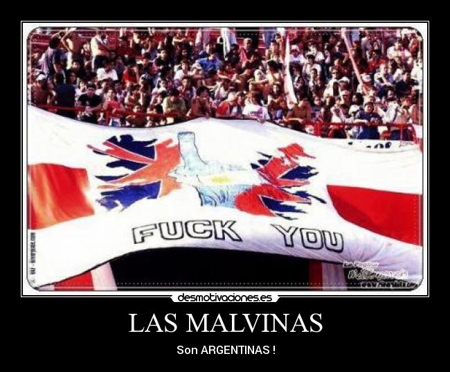 LAS MALVINAS - Son ARGENTINAS !
