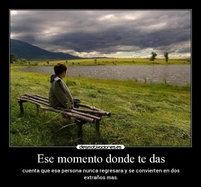 Ese momento donde te das - 