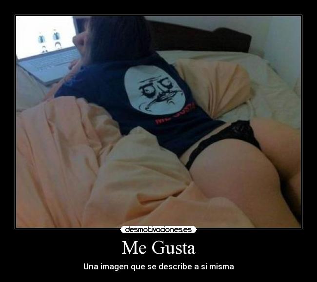Me Gusta - Una imagen que se describe a si misma