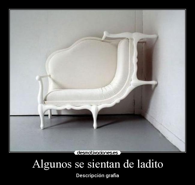 Algunos se sientan de ladito - Descripción grafia