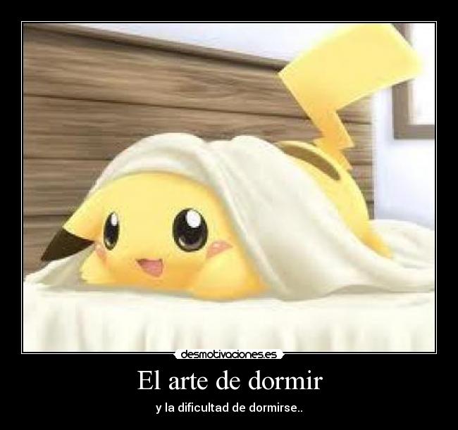 carteles arte dormir pikachu dormir desmotivaciones