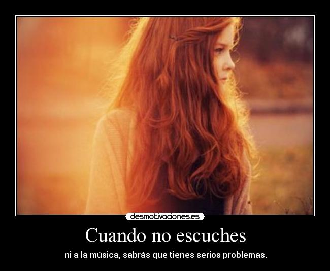 Cuando no escuches -