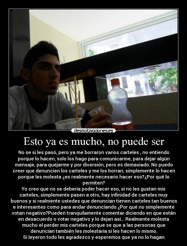 carteles molesta quejarme asi como pendejo pero canse desmotivaciones