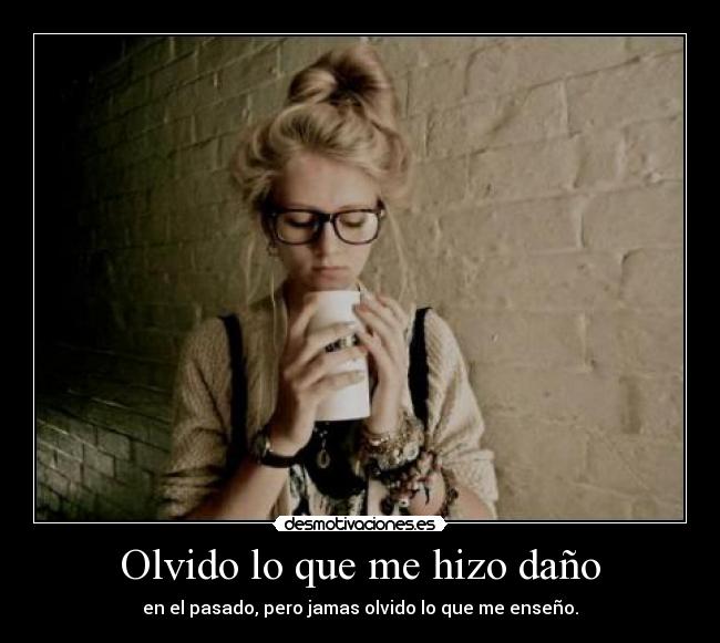 Olvido lo que me hizo daño - 