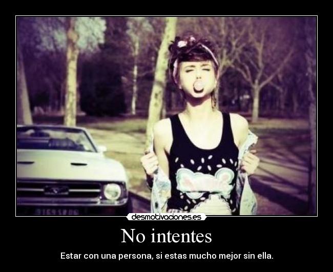 No intentes - 